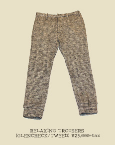 RELAXING TROUSERS (GLENCHECK/TWEED)